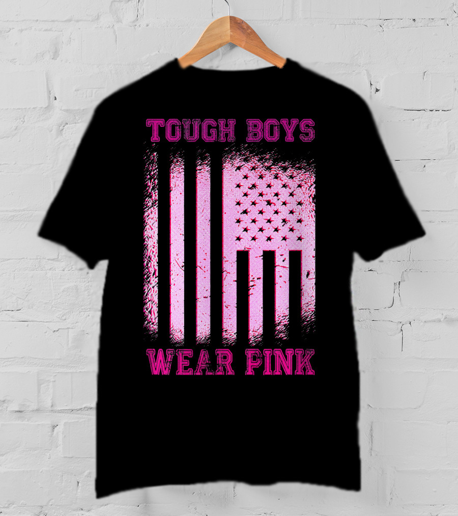Tough Boys Wear Pink Breast Cancer Flag T-Shirt
