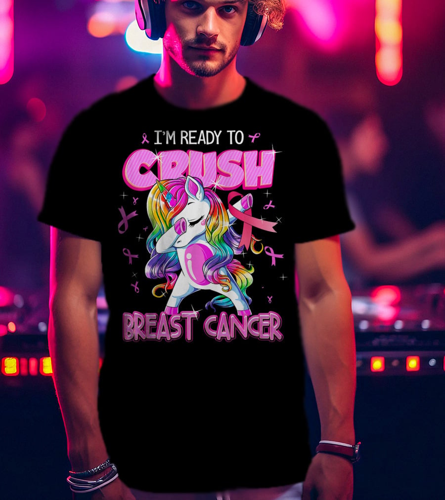 I'm Ready To Crush Breast Cancer Awareness Unicorn Rainbow T-Shirt