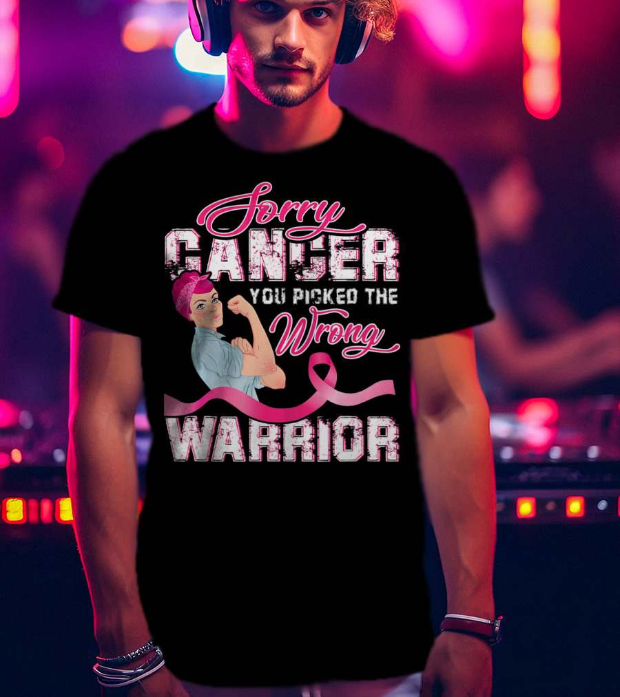 Sorry Cancer You Picked The Wrong Warrior Rosie The Riveter Pink Breast Cancer T-Shirt
