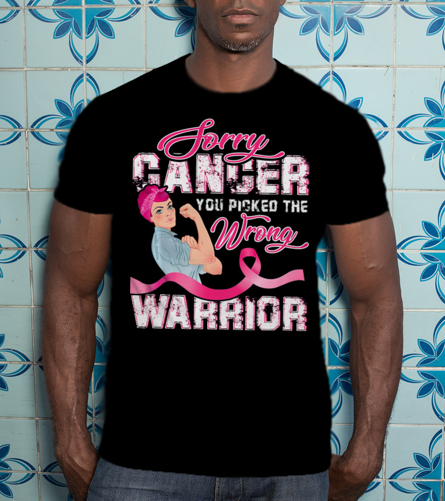 Sorry Cancer You Picked The Wrong Warrior Rosie The Riveter Pink Breast Cancer T-Shirt