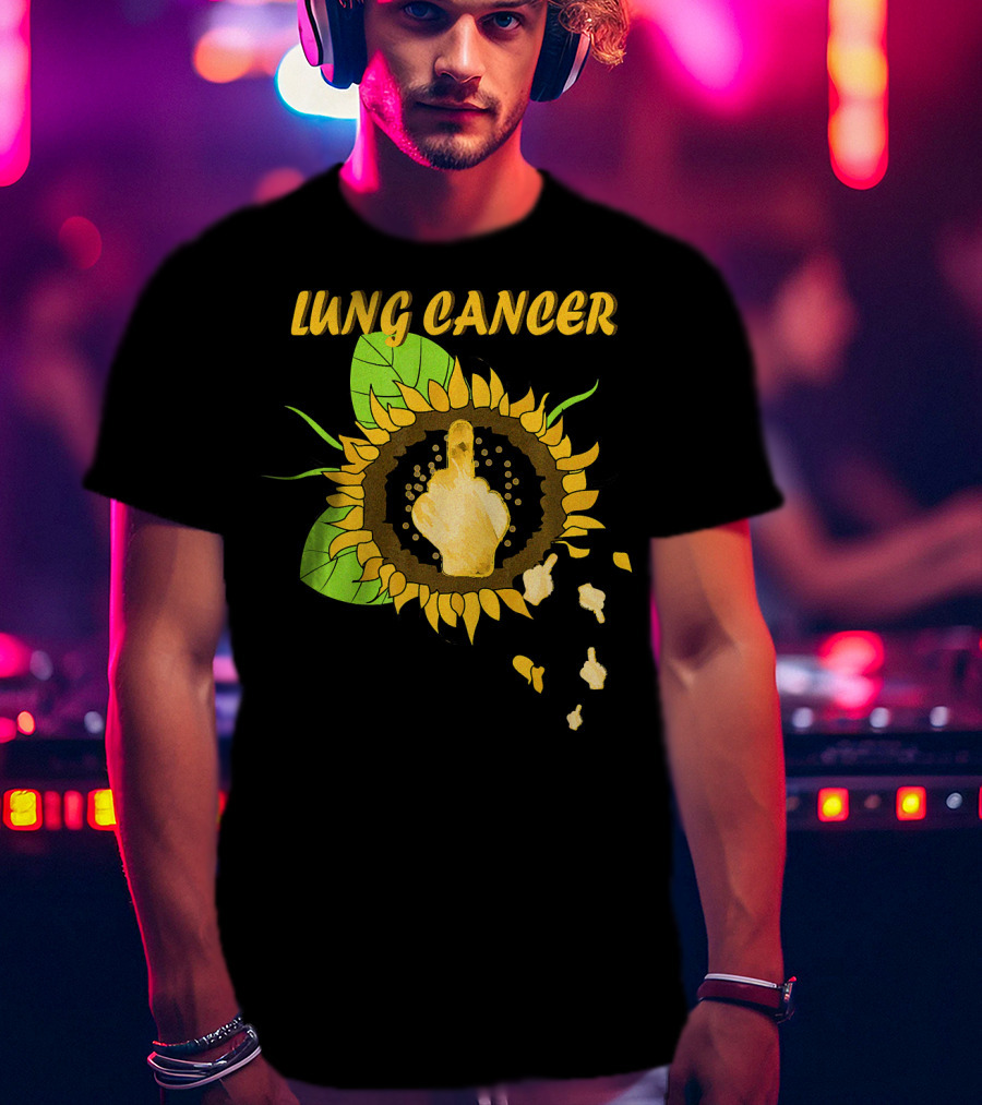 Lung Cancer Middle Finger Sunflower T-Shirt
