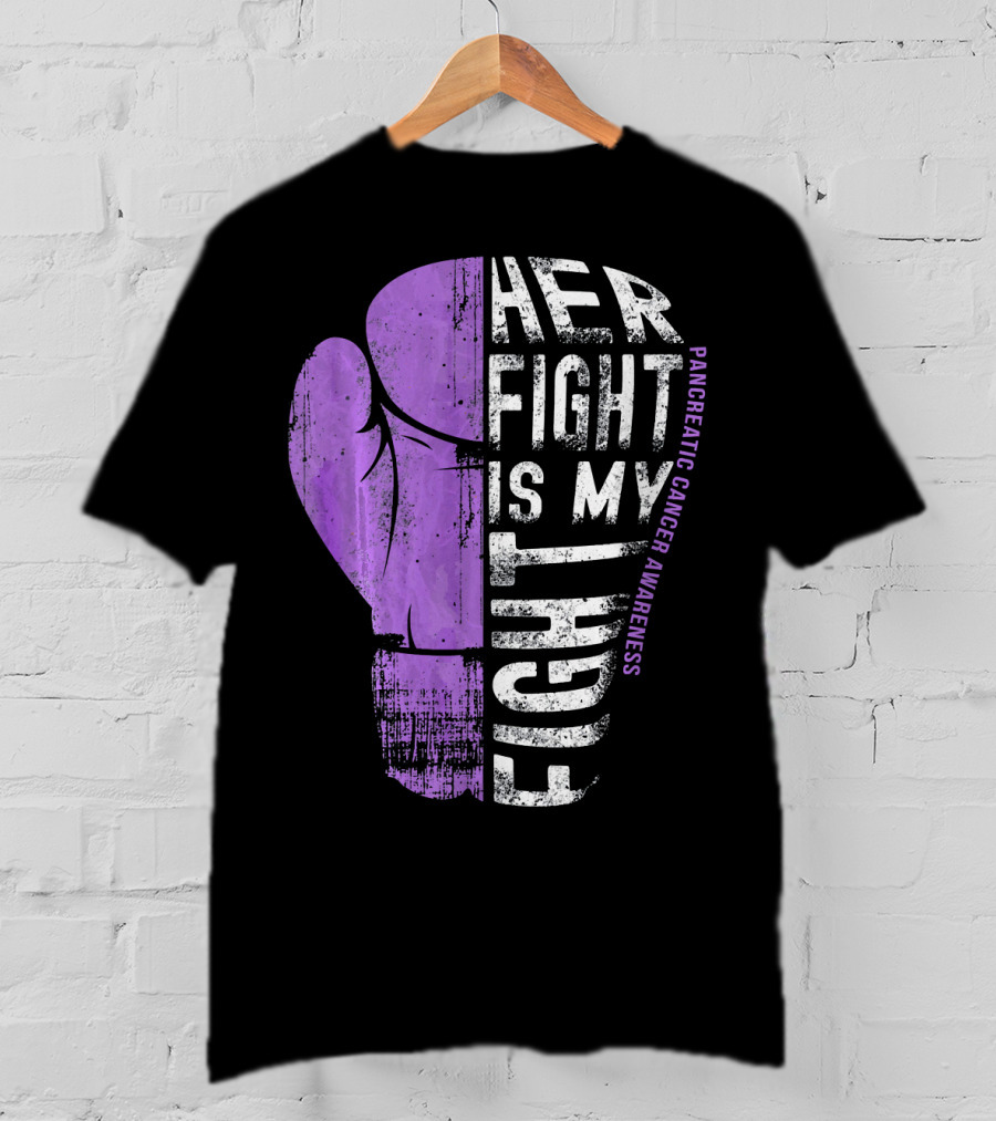 Her Fight Is My Fight Pancreatic Cancer Awareness T-Shirt