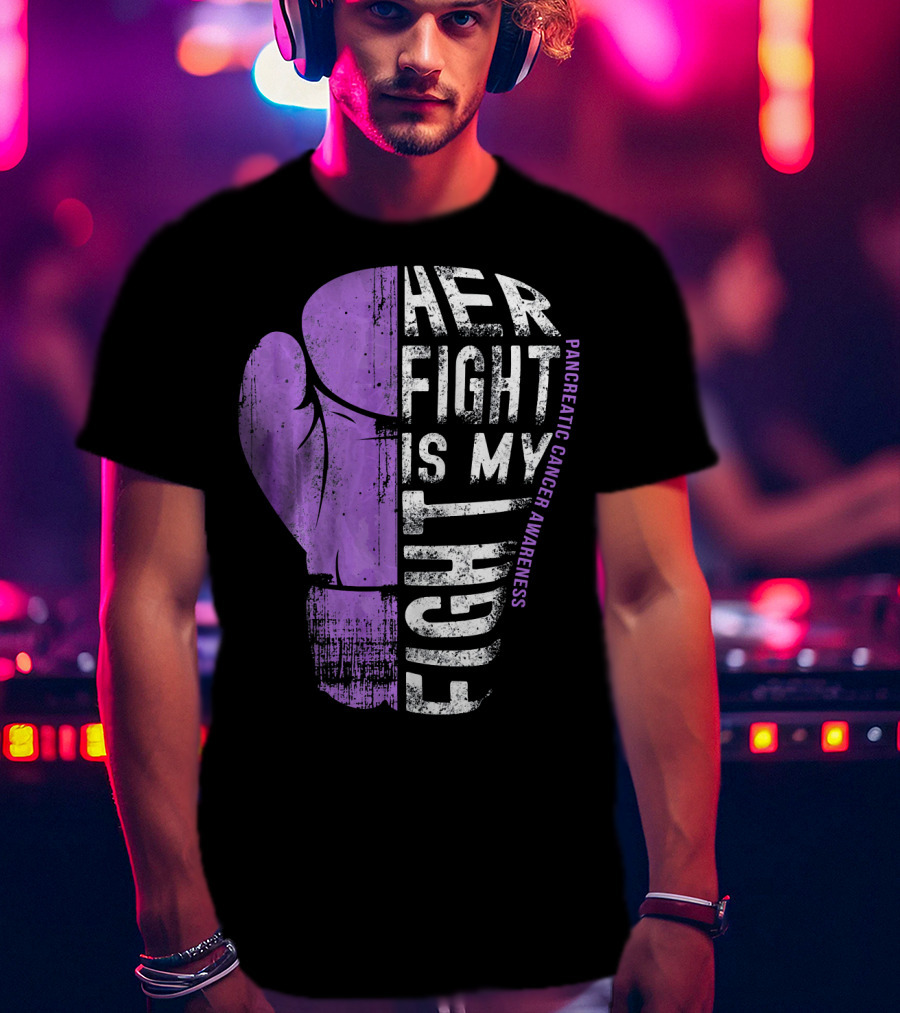 Her Fight Is My Fight Pancreatic Cancer Awareness T-Shirt