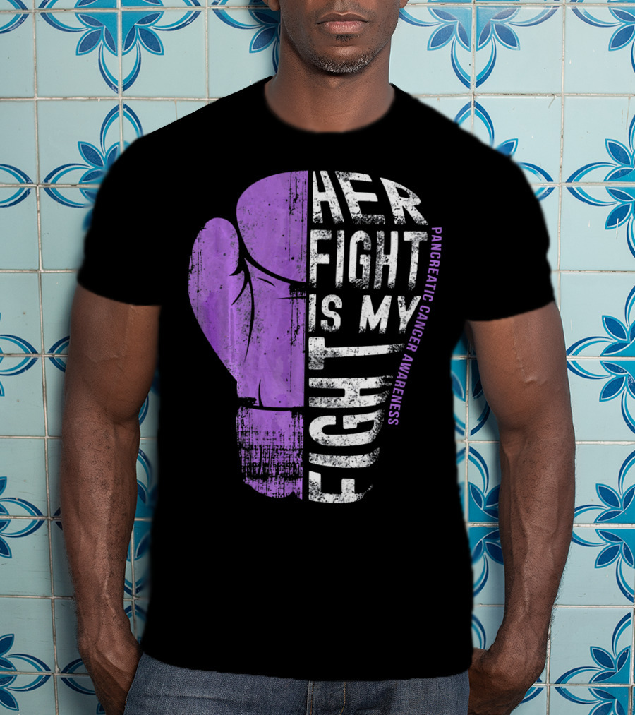 Her Fight Is My Fight Pancreatic Cancer Awareness T-Shirt