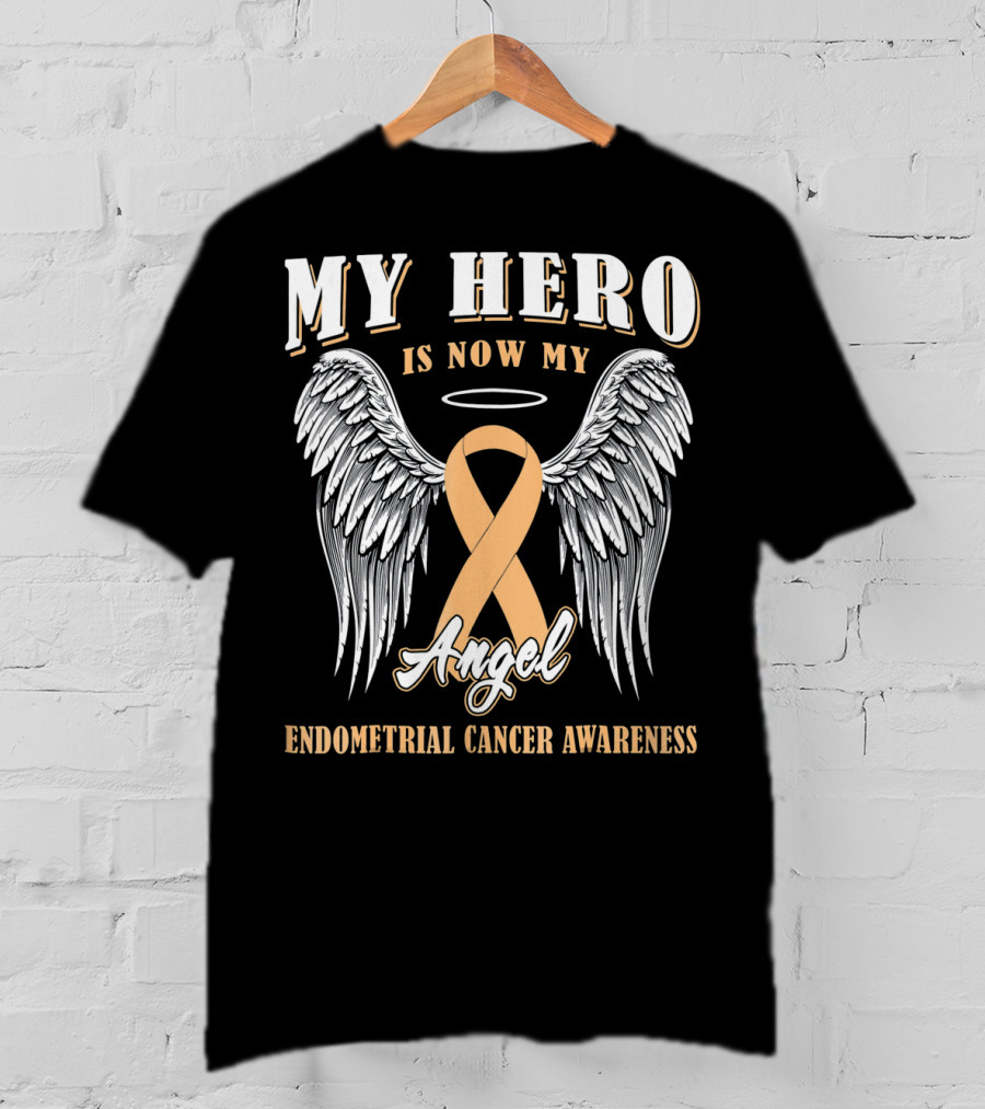 My Hero Is Now My Angel Endometrial Cancer Awareness T-Shirt