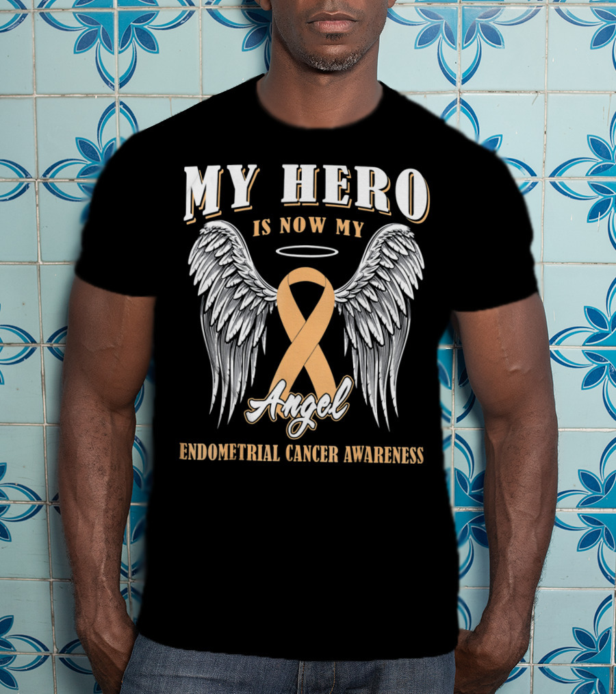 My Hero Is Now My Angel Endometrial Cancer Awareness T-Shirt