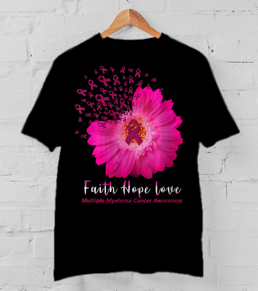 Faith Hope Love Multiple Myeloma Cancer Awareness Pink Ribbon Flower T-Shirt