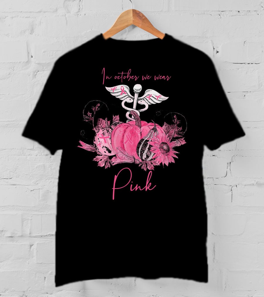In October We Wear Pink Nurse Ribbon Breast Cancer Awareness T-Shirt