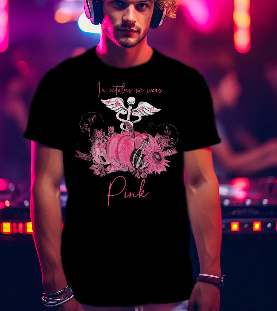 In October We Wear Pink Nurse Ribbon Breast Cancer Awareness T-Shirt