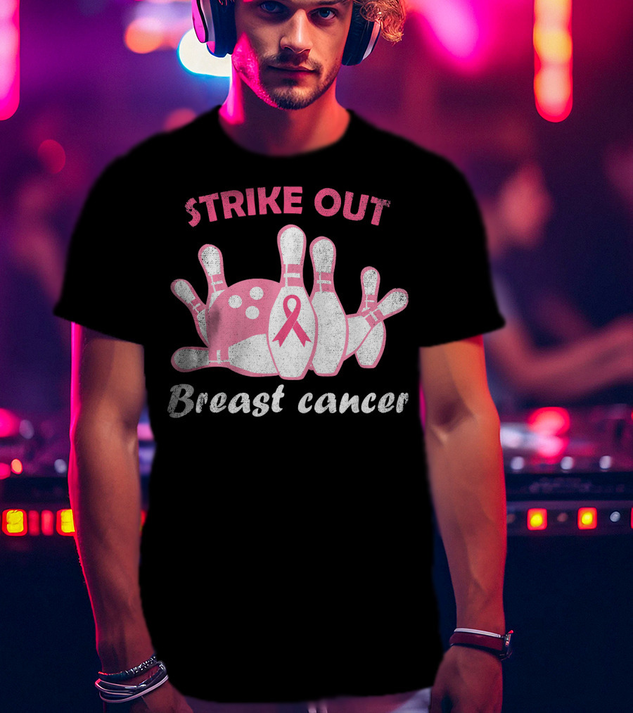Strike Out Breast Cancer Pink Ribbon Bowling Pins And Ball T-Shirt