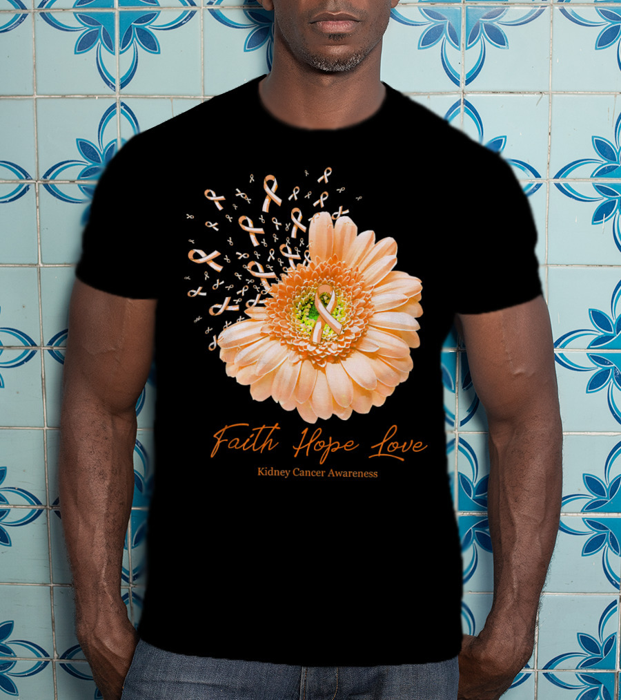 Faith Hope Love Kidney Cancer Awareness Orange Ribbon Flower T-Shirt