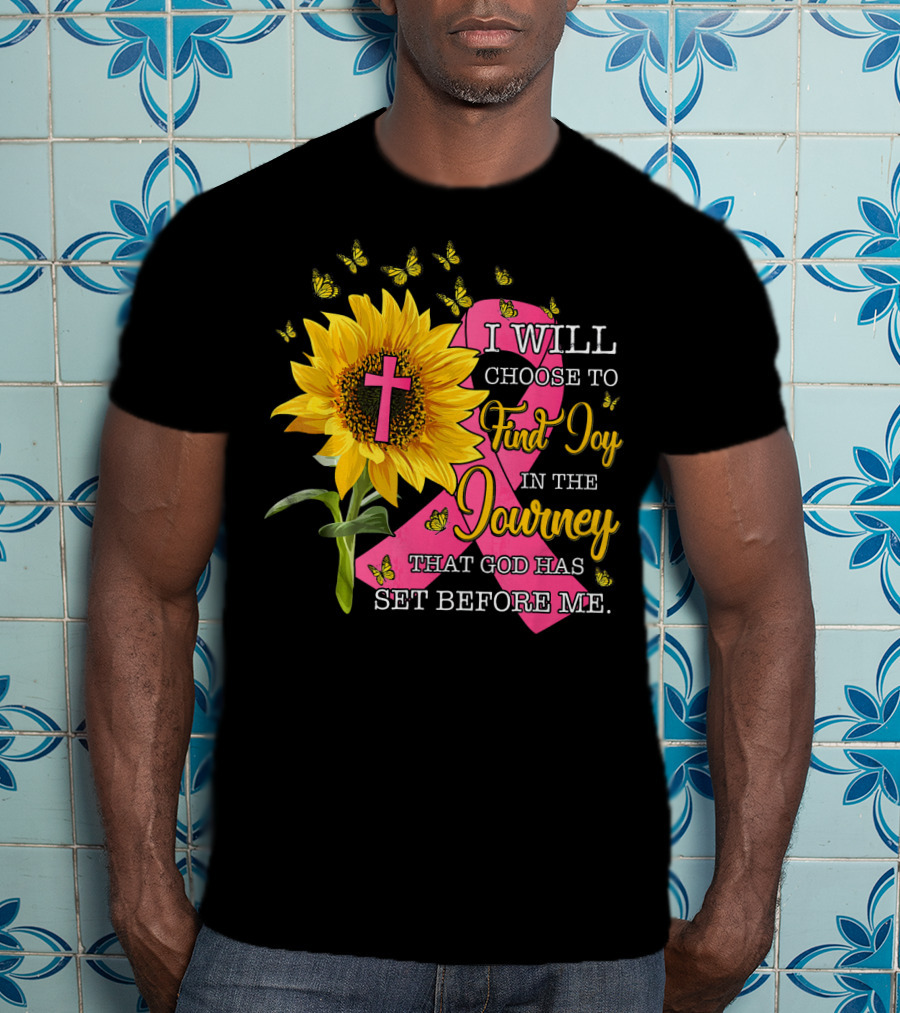 I Will Choose To Find Joy In The Journey Sunflower Christian Cross Breast Cancer Awareness T-Shirt