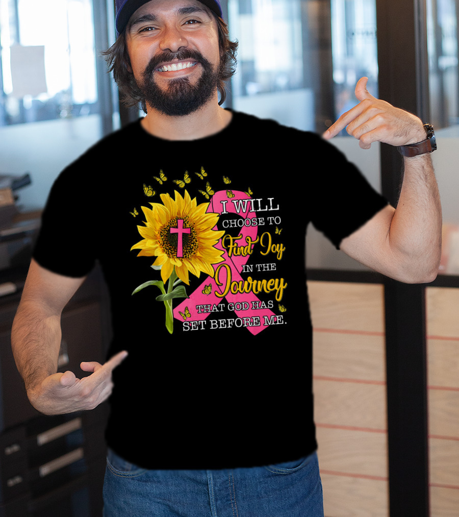 I Will Choose To Find Joy In The Journey Sunflower Christian Cross Breast Cancer Awareness T-Shirt