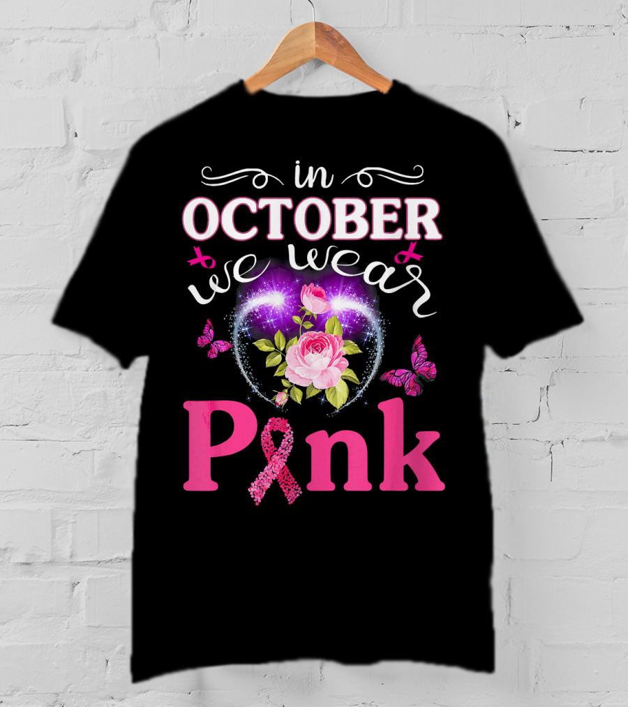 In October We Wear Pink Breast Cancer Awareness Mom Wife Women T-Shirt