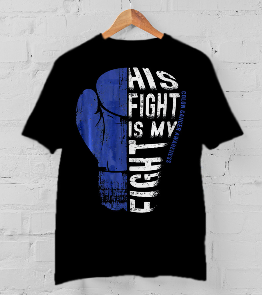 His Fight Is My Fight Colon Cancer Awareness Boxing Glove T-Shirt