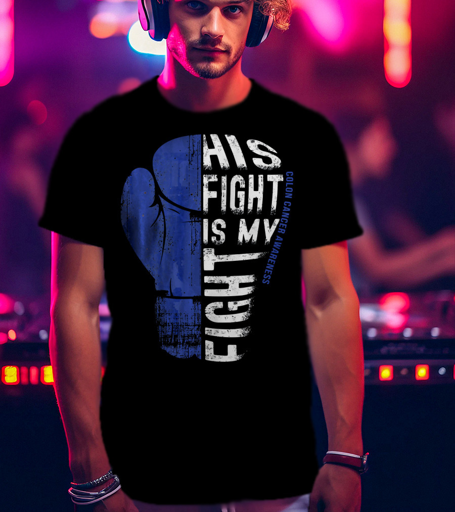 His Fight Is My Fight Colon Cancer Awareness Boxing Glove T-Shirt