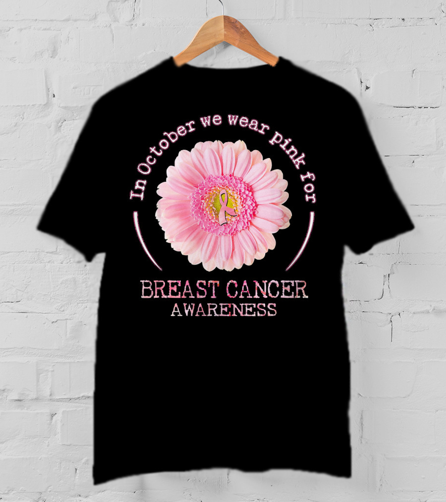 In October We Wear Pink For Breast Cancer Awareness T-Shirt