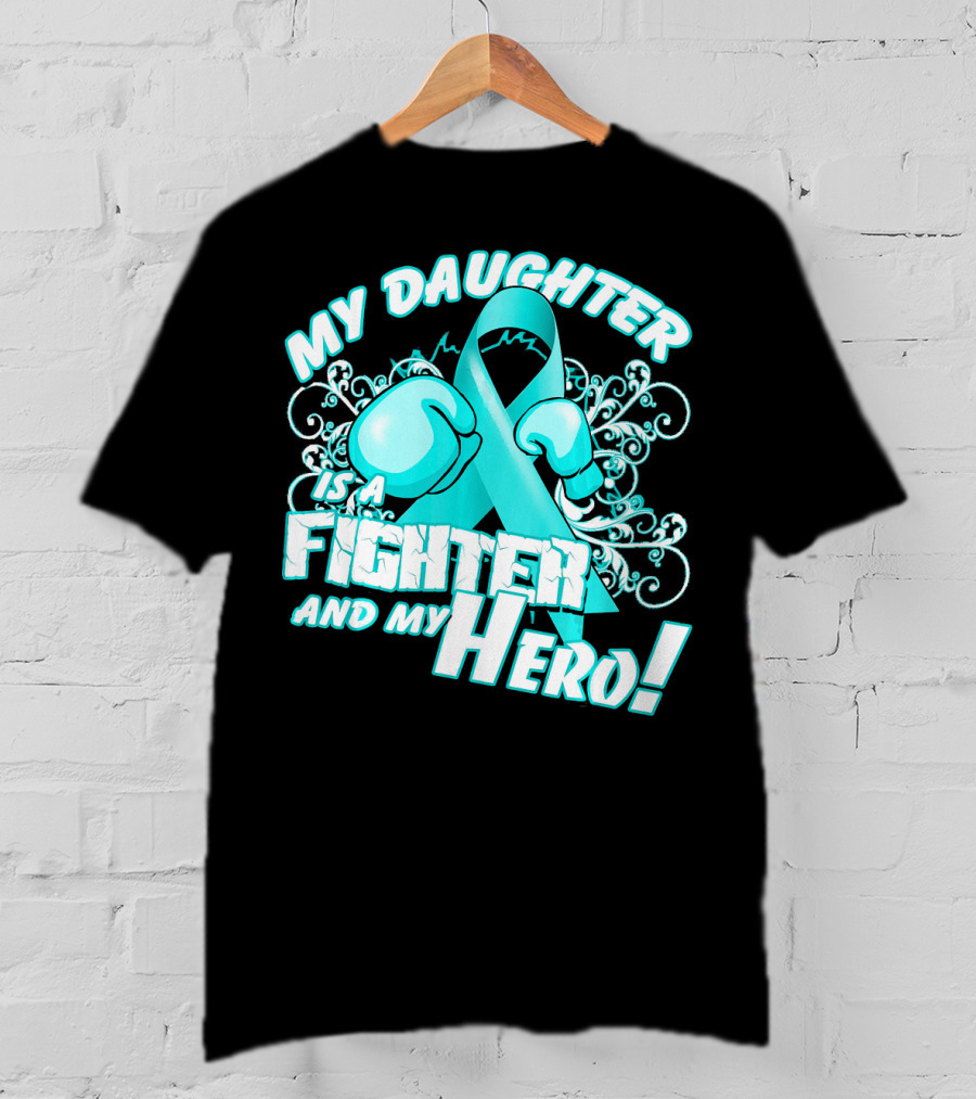 My Daughter Is A Fighter And My Hero Teal T-Shirt