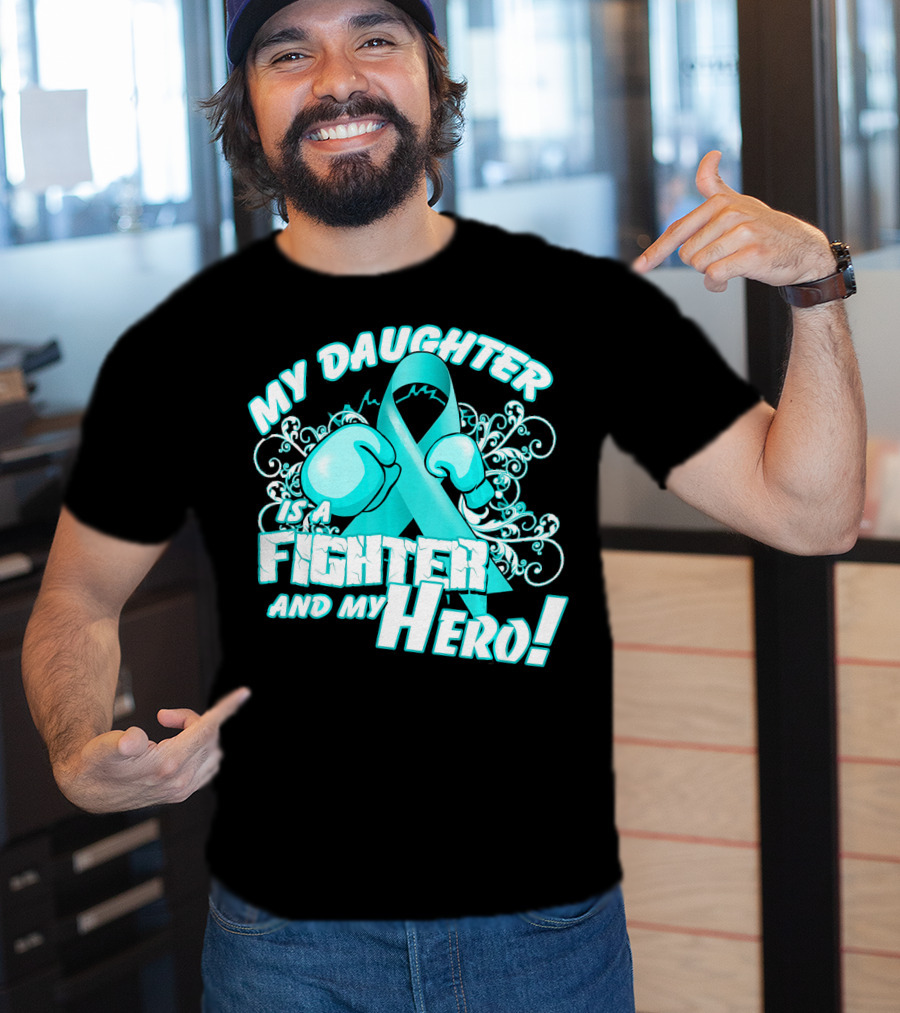 My Daughter Is A Fighter And My Hero Teal T-Shirt