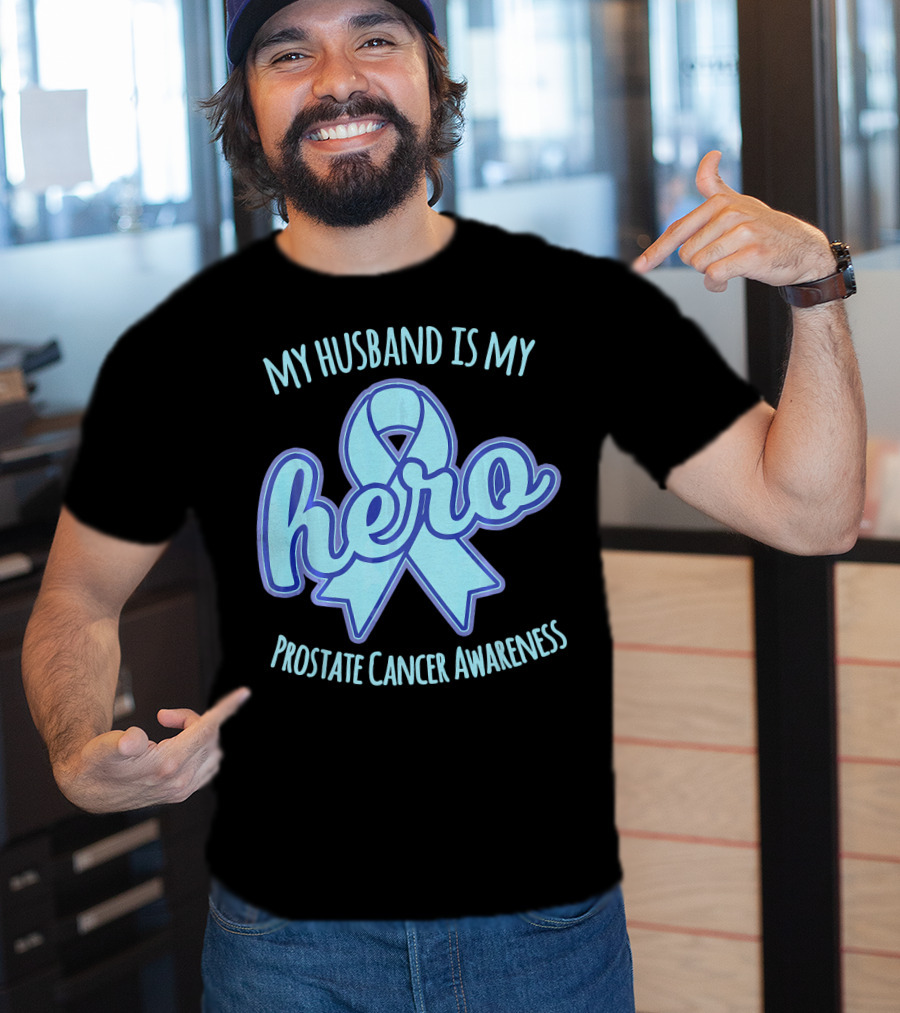 My Husband Is My Hero Prostate Cancer Awareness T-Shirt