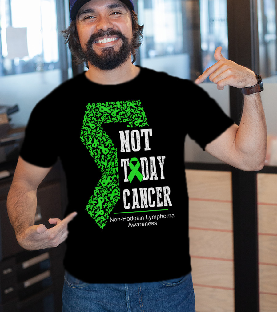 Not Today Cancer Non-Hodgkin Lymphoma Awareness T-Shirt