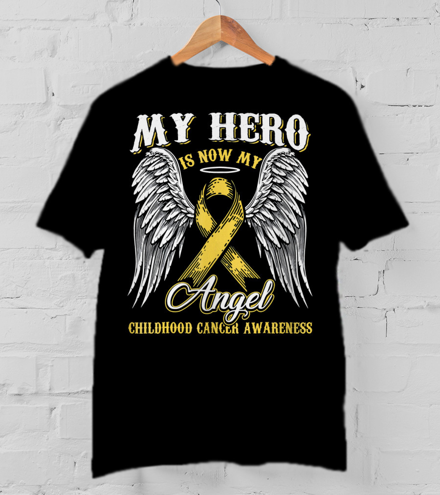My Hero Is Now My Angel Childhood Cancer Awareness T-Shirt