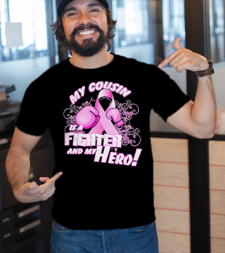 My Cousin Is A Fighter And My Hero Breast Cancer Awareness Pink Ribbon Gloves T-Shirt
