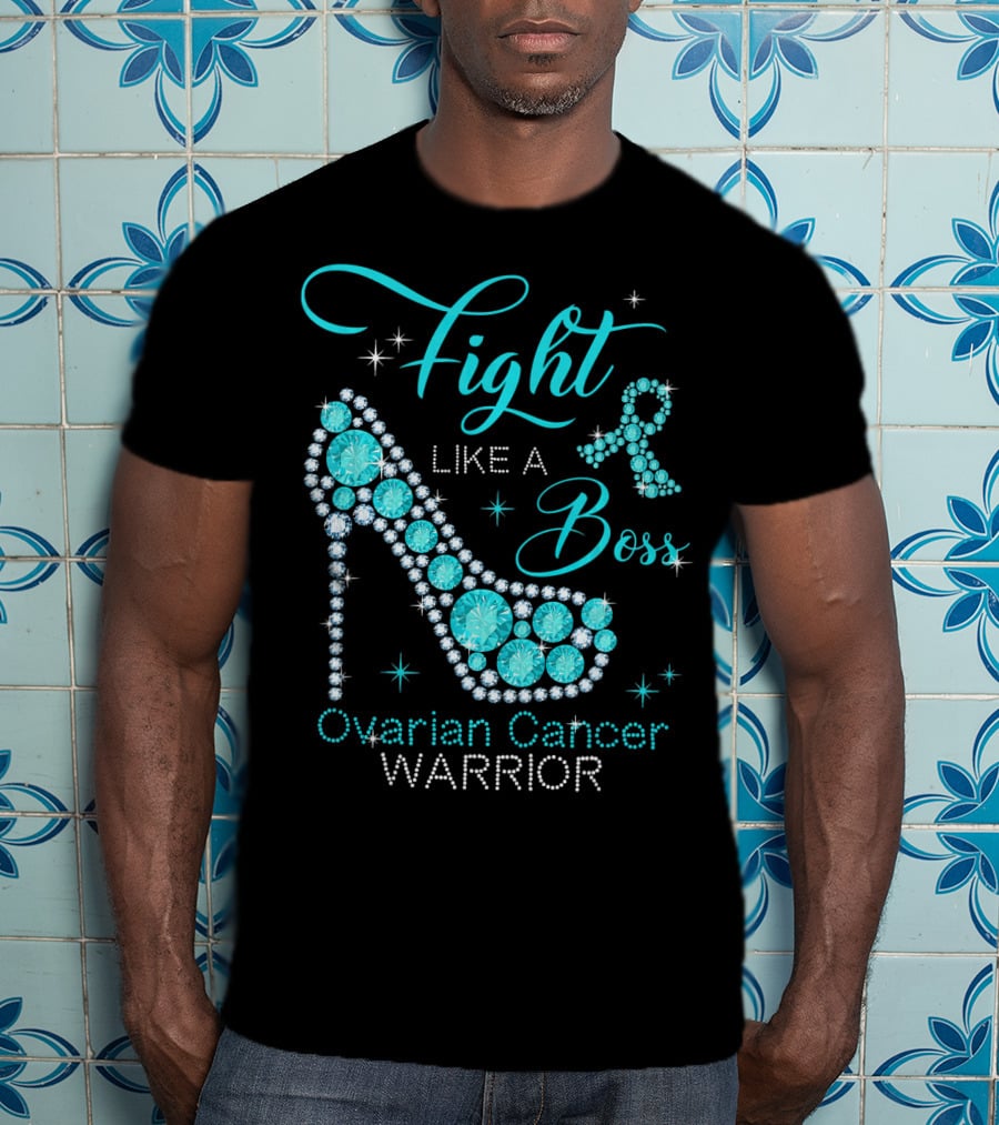 Fight Like A Boss Ovarian Cancer Warrior High Heels T-Shirt