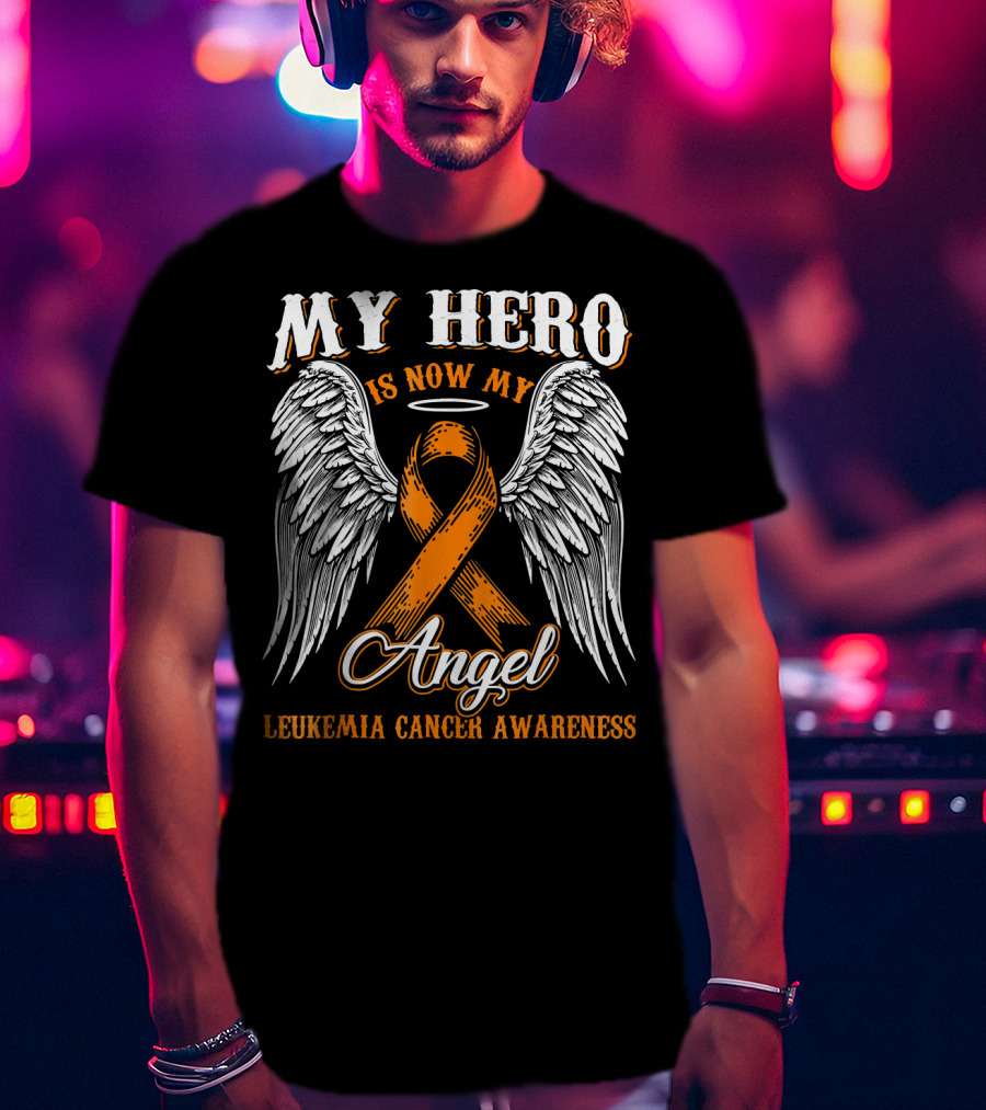My Hero Is Now My Angel Leukemia Cancer Awareness T-Shirt