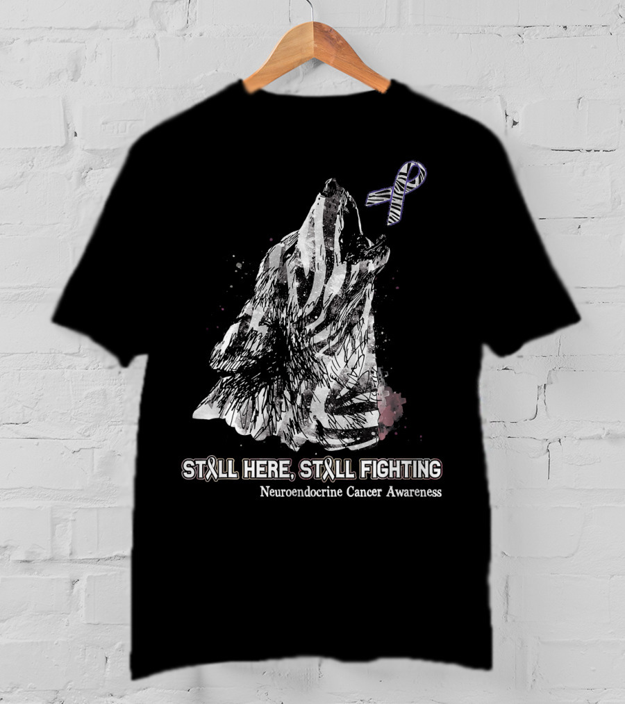 Still Here Still Fighting Neuroendocrine Cancer Awareness Ribbon Wolf T-Shirt