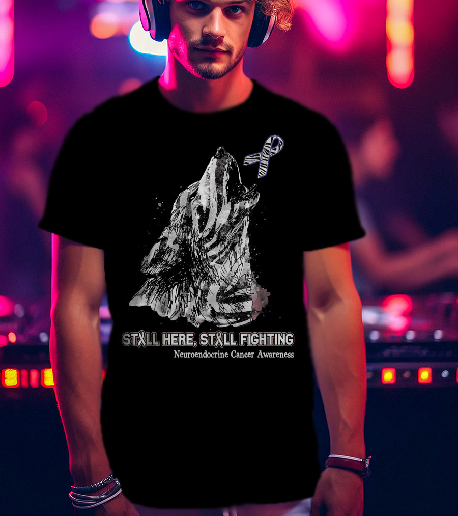 Still Here Still Fighting Neuroendocrine Cancer Awareness Ribbon Wolf T-Shirt