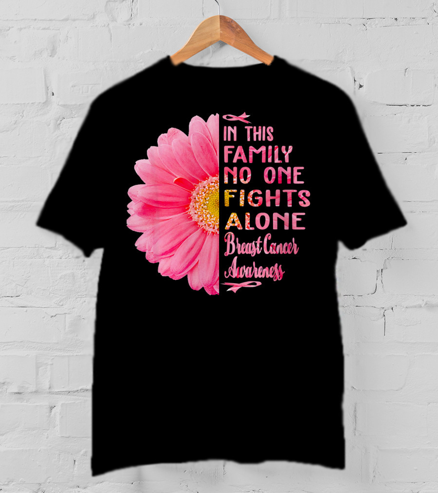 In This Family No One Fights Alone Breast Cancer Awareness Daisy T-Shirt