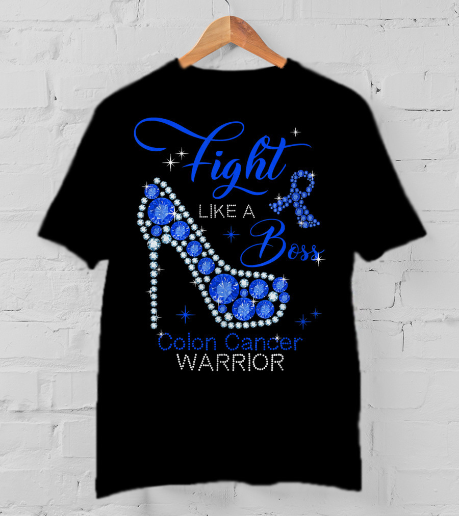 Fight Like A Boss Colon Cancer Warrior High Heels T-Shirt