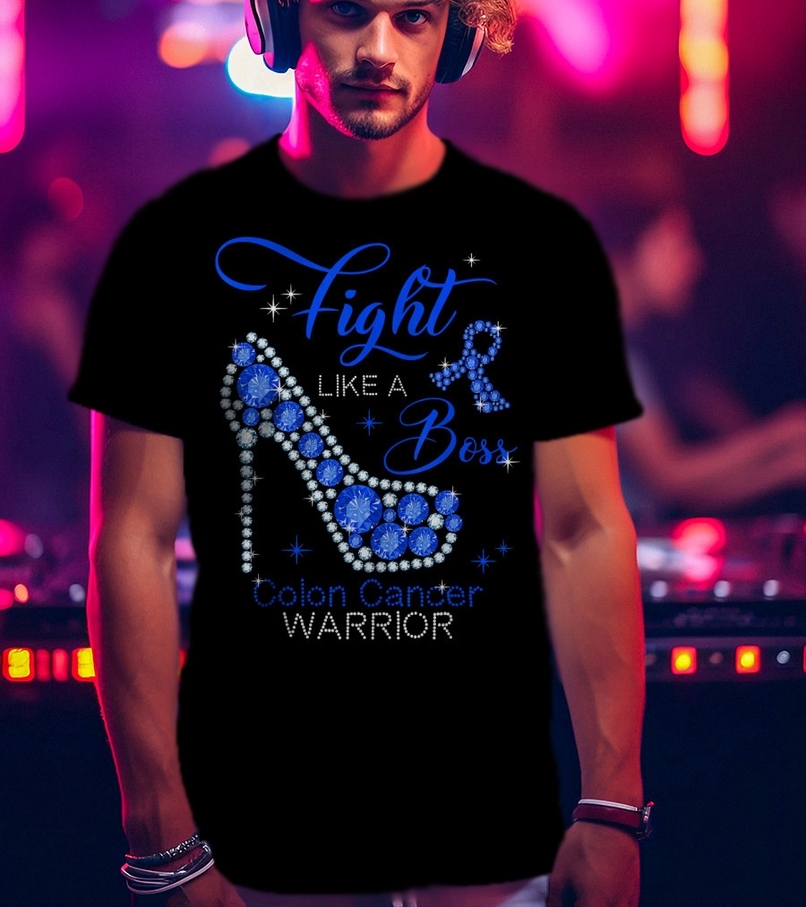 Fight Like A Boss Colon Cancer Warrior High Heels T-Shirt