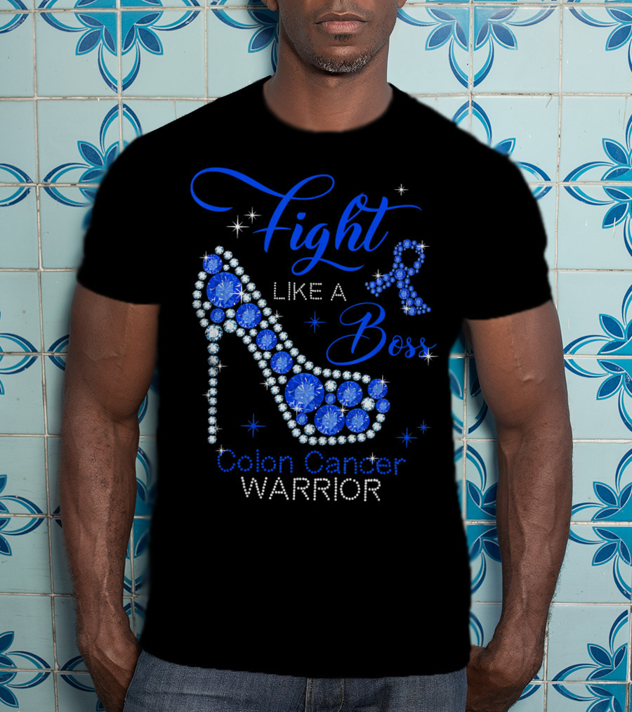 Fight Like A Boss Colon Cancer Warrior High Heels T-Shirt