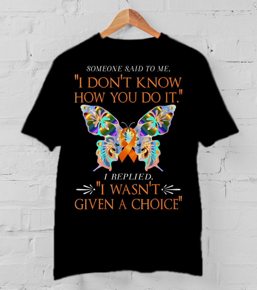 I Don't Know How You Do It Orange Butterfly Warrior Leukemia Cancer T-Shirt