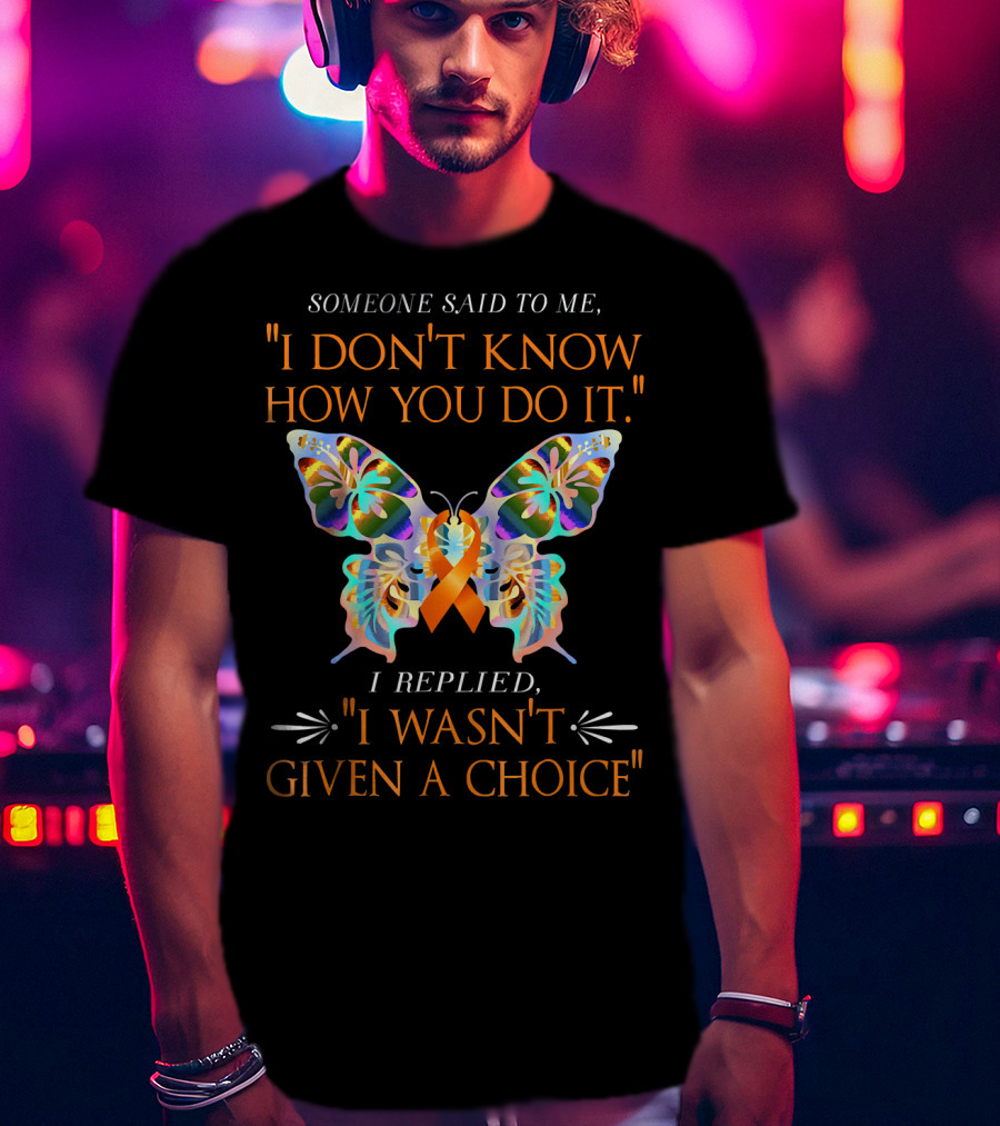 I Don't Know How You Do It Orange Butterfly Warrior Leukemia Cancer T-Shirt