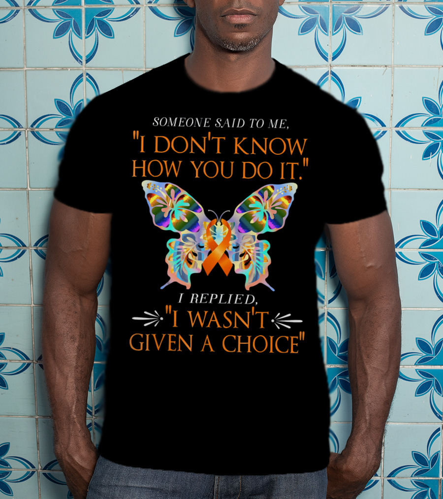 I Don't Know How You Do It Orange Butterfly Warrior Leukemia Cancer T-Shirt