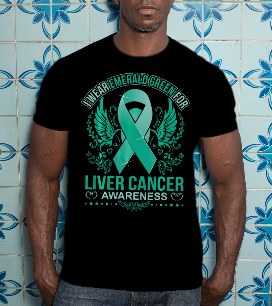 I Wear Emerald Green For Liver Cancer Awareness Ribbon With Wings T-Shirt