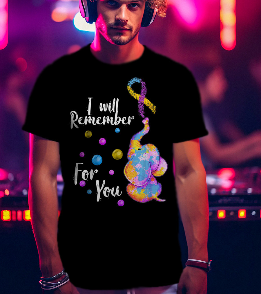 I Will Remember For You Colorful Elephant T-Shirt