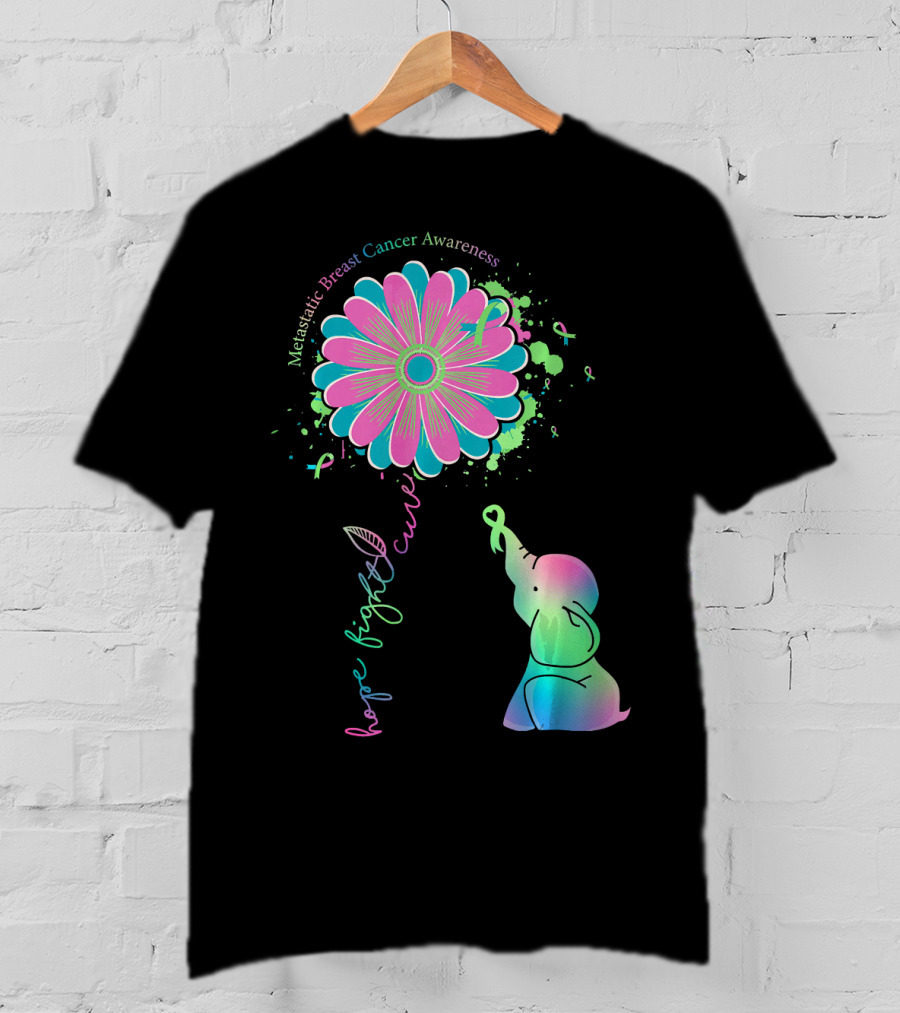 Metastatic Breast Cancer Awareness Hope Fight Cure Elephant Daisy Flower T-Shirt