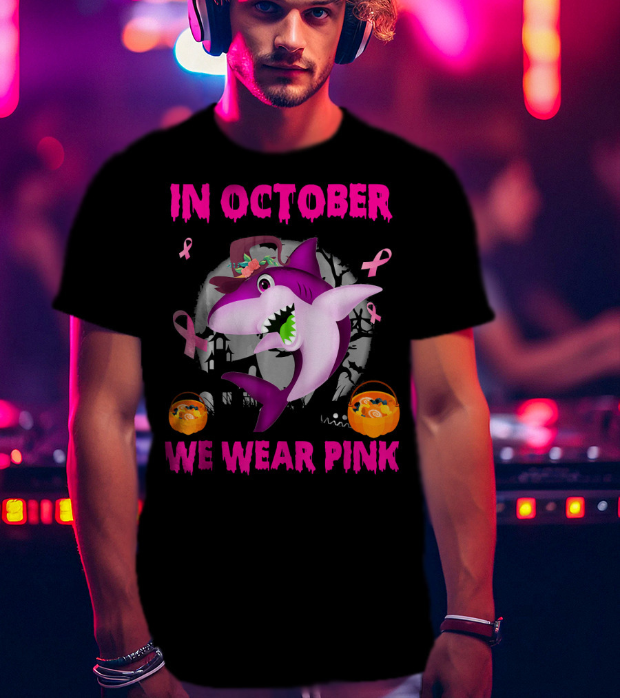 In October We Wear Pink Sharks Ribbon Halloween T-Shirt