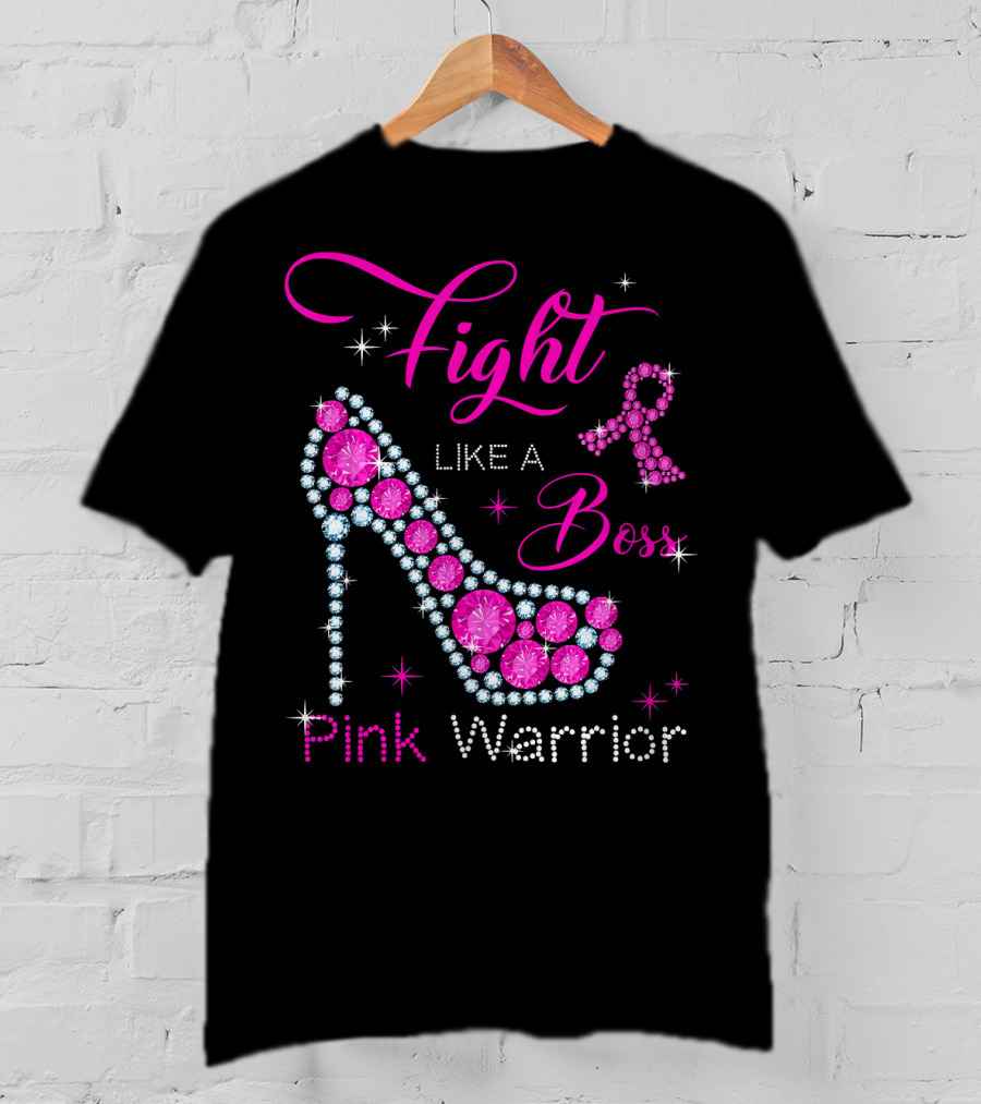 Fight Like A Boss Pink Warrior High Heels Breast Cancer T-Shirt