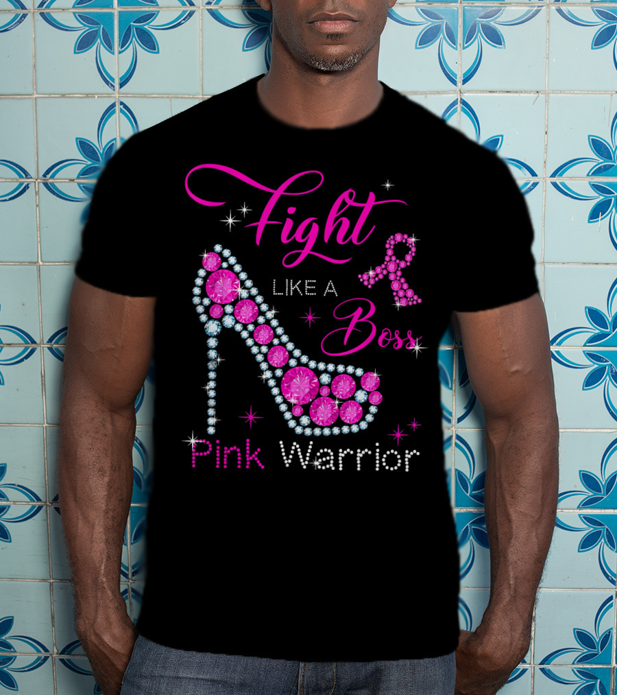 Fight Like A Boss Pink Warrior High Heels Breast Cancer T-Shirt