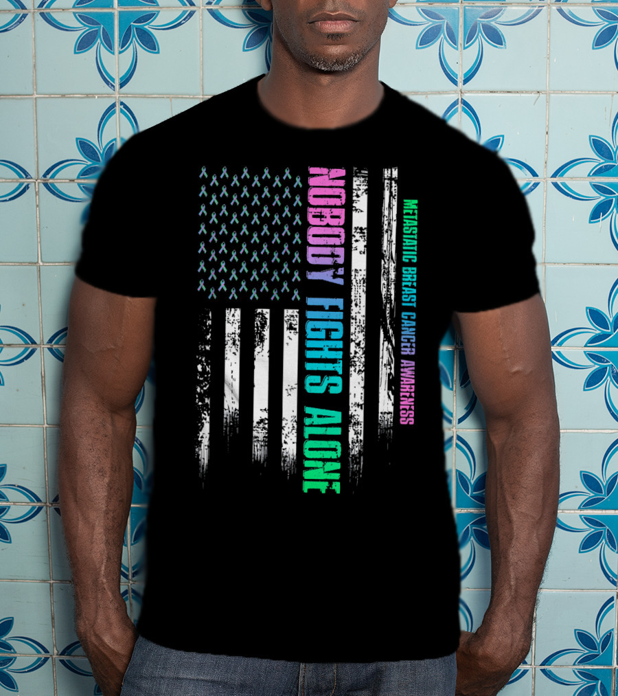 Nobody Fights Alone USA Flag Metastatic Breast Cancer Awareness T-Shirt