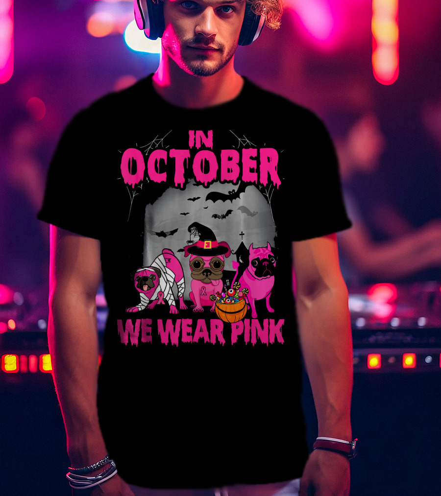 In October We Wear Pink Three Pugs Halloween Bats And Costumes T-Shirt