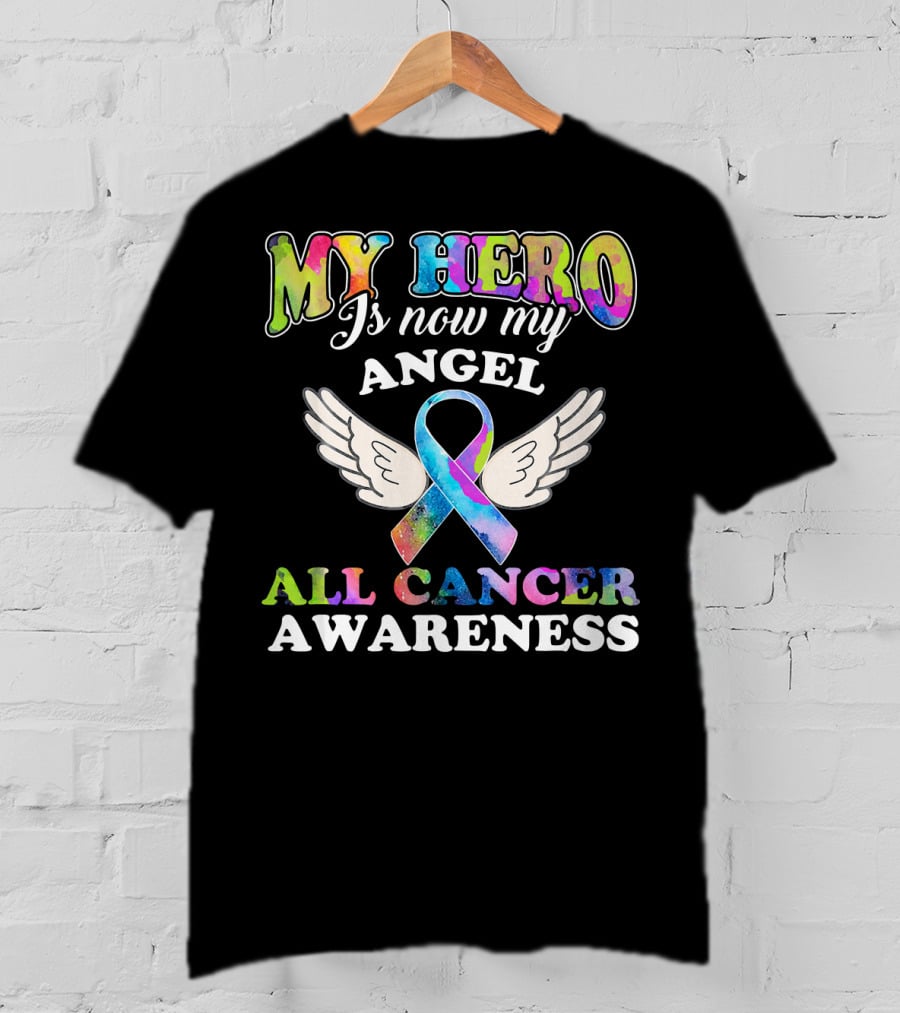 My Hero Is Now My Angel All Cancer Awareness Ribbon With Wings T-Shirt