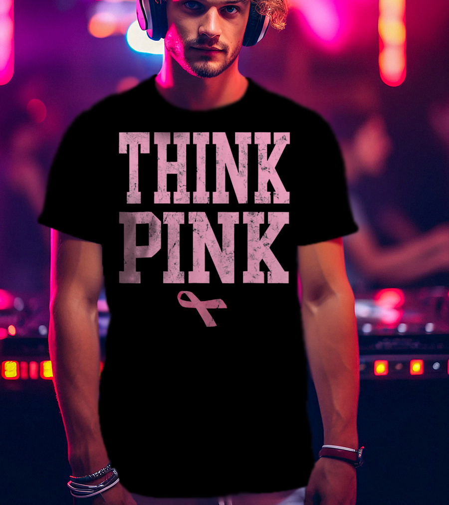 Think Pink Breast Cancer Awareness T-Shirt
