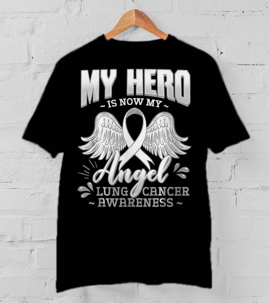 My Hero Is Now My Angel Lung Cancer Awareness T-Shirt