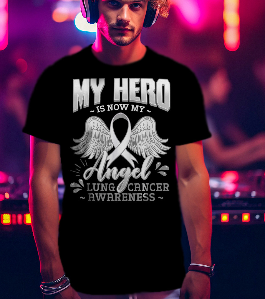 My Hero Is Now My Angel Lung Cancer Awareness T-Shirt